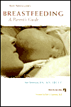 Amy Spanglers Breastfeeding : A Parents Guide