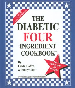 The Diabetic Four Ingredient Cookbook Linda Coffee and Emily Cale