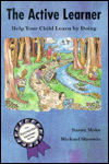 The Active Learner: Help Your Child Learn by Doing