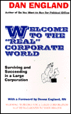 Welcome to the Real Corporate World: Surviving and Succeeding in a Large Corporation Robert Dan England