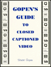 Gopens Guide to Closed Captioned Video