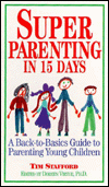 Super Parenting in 15 Days: A Back-to-Basics Guide to Parenting Young Children