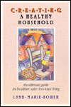 Creating a Healthy Household: The Ultimate Guide for Healthier, Safer, Less-Toxic Living