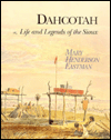 Dahcotah: Life and Legends of the Sioux