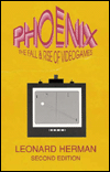 Phoenix; The Fall and Rise of Videogames