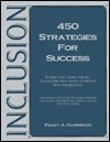 Inclusion: 450 Strategies for Success: A Practical Guide for All Educators Who Teach Students with Disabilities