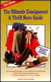 Ultimate Consignment and Thrift Store Guide:An International Guide to the World's Best Consignment, Thrift, Vintage, and Secondhand Stores