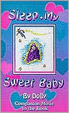 Sleep My Sweet Baby: A Lullaby