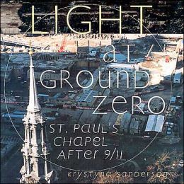 St.+Paul's+Chapel+At+Ground+Zero Light at Ground Zero: St. Paul's Chapel After 9/11 by Krystyna ...