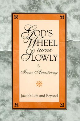 God's Wheel Turns Slowly Irene Armstrong