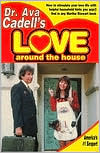 Love Around the House: Helpful Household Tips You Won't Find in Any Martha Stewart Book