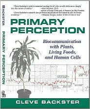 Primary Perception: Biocommunication with Plants, Living Foods and Human Cells