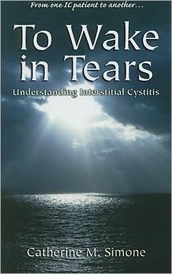To Wake in Tears: Understanding Interstitial Cystitis