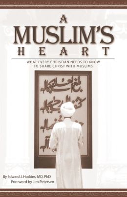 Muslim's Heart: What Every Christian Needs to Know to Share Christ with Muslims