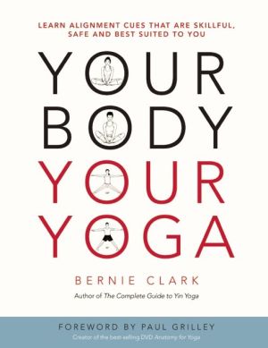 Your Body, Your Yoga: Volume 1: What Stops Me? Sources of Tension & Compression; Volume 2: The Lower Body - the Ranges & Consequences of Human Variation