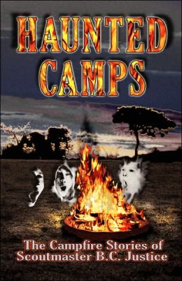Haunted Camps Byron C. Justice
