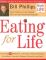 Eating for Life: Your Guide to Great Health, Fat Loss and Increased Energy!