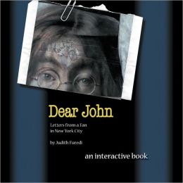 Dear John: Letters From a Fan in New York City: An Interactive Book Judith Furedi