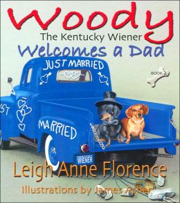 Woody the Kentucky Wiener: The Adoption Leigh Anne Florence