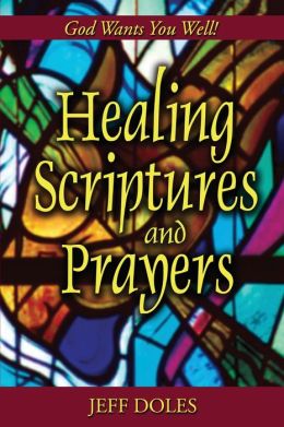 Healing Scriptures and Prayers Jeff Doles
