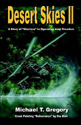 Desert Skies II: A Story of Warriors in Operation Iraqi Freedom