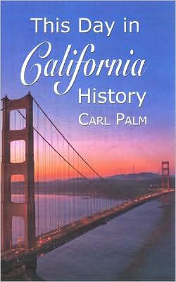 This Day in California History Carl Palm