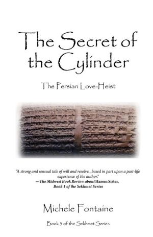 The Secret of the Cylinder: Book 3 of the Sekhmet Series