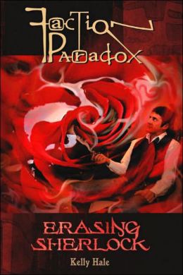 Erasing Sherlock (Faction Paradox Series #5)