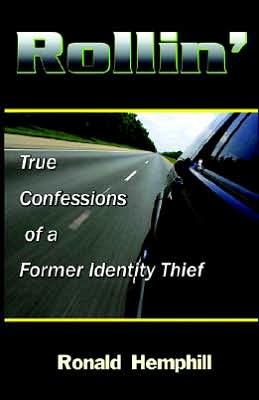 Rollin': True Confessions of a Former ID Thief