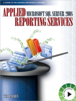 Applied Microsoft SQL Server 2008 Reporting Services Teo Lachev