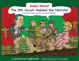 Help! Mom! the 9th Circuit Nabbed the Nativity!: (or, How the Liberals Stole Christmas)