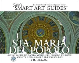 Santa Maria del Popolo: Audio Guide to Santa Maria del Popolo in Rome and Its Remarkable Art Treasures