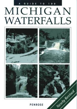 Guide to 199 Michigan Waterfalls (Revised)
