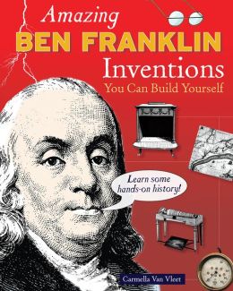 A List Of Inventions That Benjamin Franklin Made