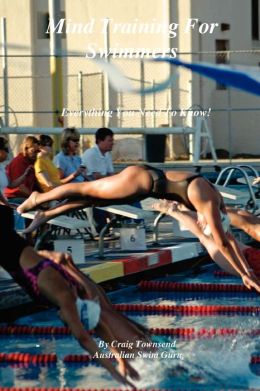 Mind Training For Swimmers Craig Townsend