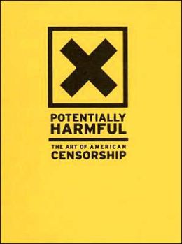 Potentially Harmful: The Art of American Censorship