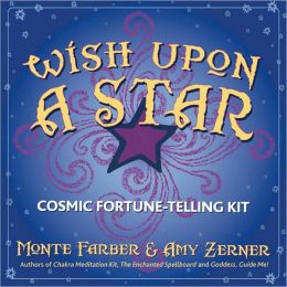 Wish Upon A Star: Cosmic Fortune-Telling Kit Amy Zerner and Monte Farber