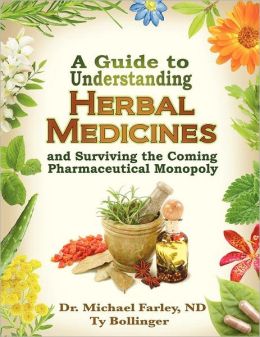 A Guide To Understanding Herbal Medicines And Surviving The Coming ...