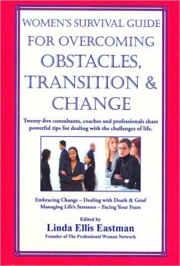 Women's Survival Guide for Overcoming Obstacles, Transition & Change