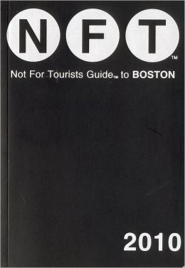 Not for Tourists Guide to Boston 2010