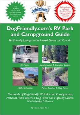 DogFriendly.com's Campground and Park Guide: Pet-Friendly Camping, Beach and Dog Pak Listings in the U.S. and Canada