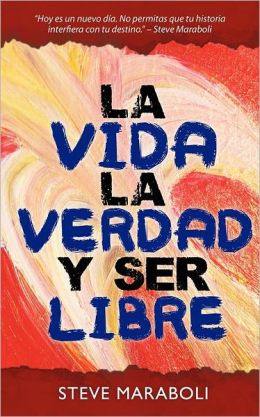 La Vida, la Verdad, y Ser Libre