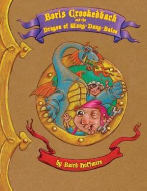 Boris Crookedback and the Dragon of Wang-Dang-Baloo