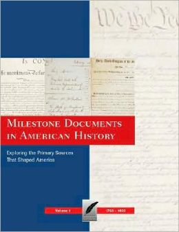 Milestone Documents in American History: Exploring the Primary Sources That Shaped America
