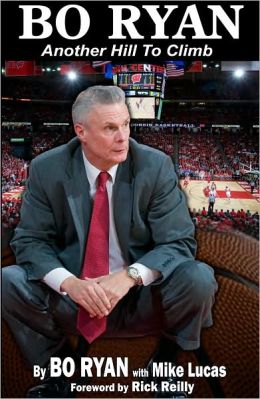 Bo Ryan: Another Hill to Climb Bo Ryan and Mike Lucas