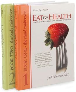 Eat for Health: Lose Weight, Keep It Off, Look Younger, Live Longer (2 Volume Set) Joel Fuhrman