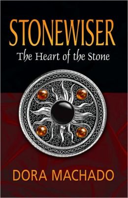 Stonewiser: The Heart of the Stone Dora Machado