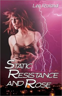 Static Resistance And Rose