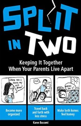 Split In Two: Keeping it Together When Your Parents Live Apart Karen Buscemi