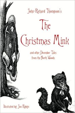 The Christmas Mink: And Other December Tales from the North Woods